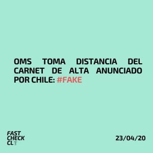 Read more about the article OMS toma distancia del Carnet de Alta anunciado por Chile: #Fake