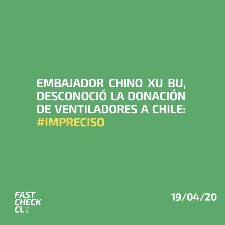 Read more about the article Embajador Chino Xu Bu, desconoció la donación de ventiladores a Chile: #Impreciso.
