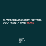 El “Negro Matapacos” portada de la revista Time: #Fake