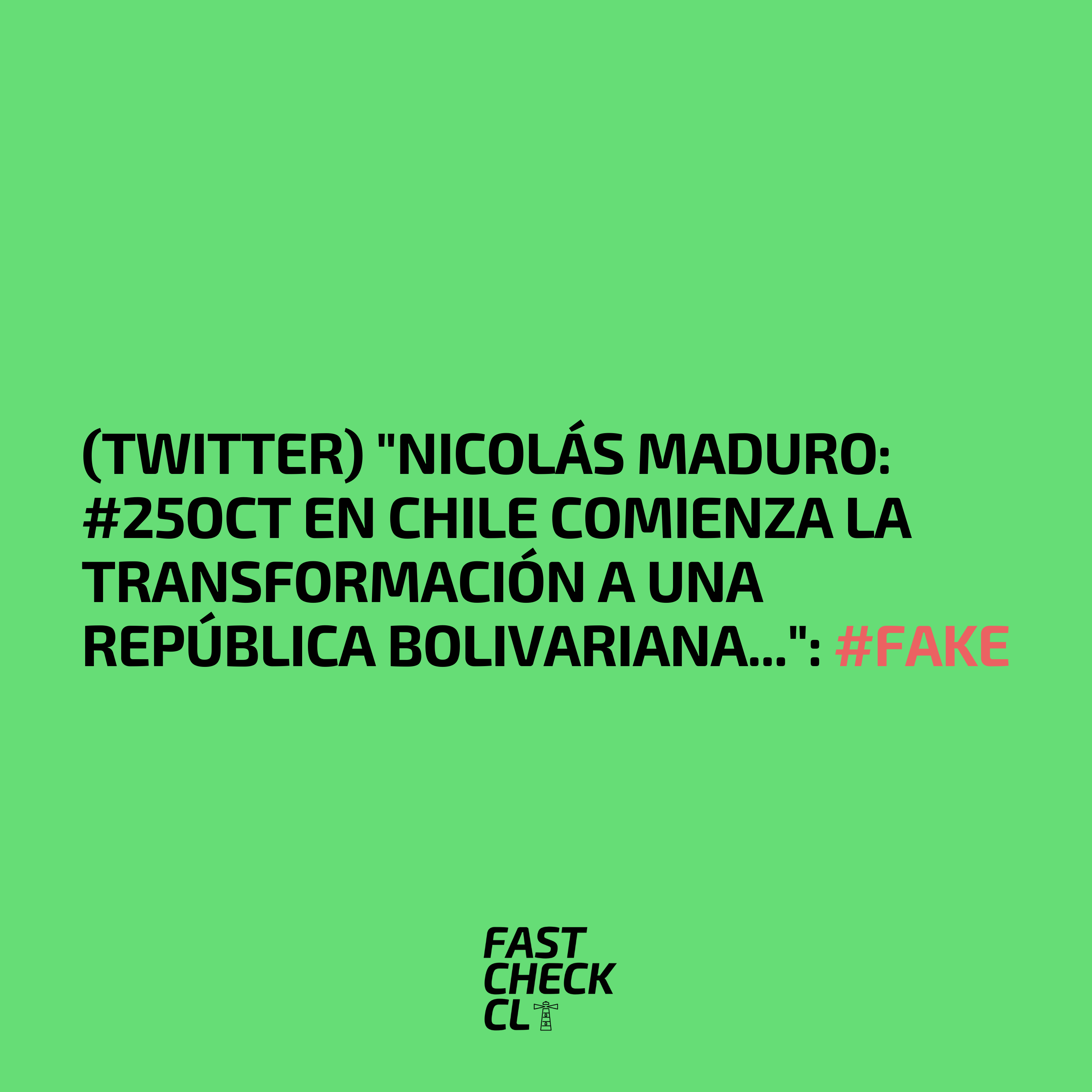 You are currently viewing (Twitter) “Nicolás Maduro: #25Oct En Chile comienza la transformación a una República Bolivariana…”: #Fake