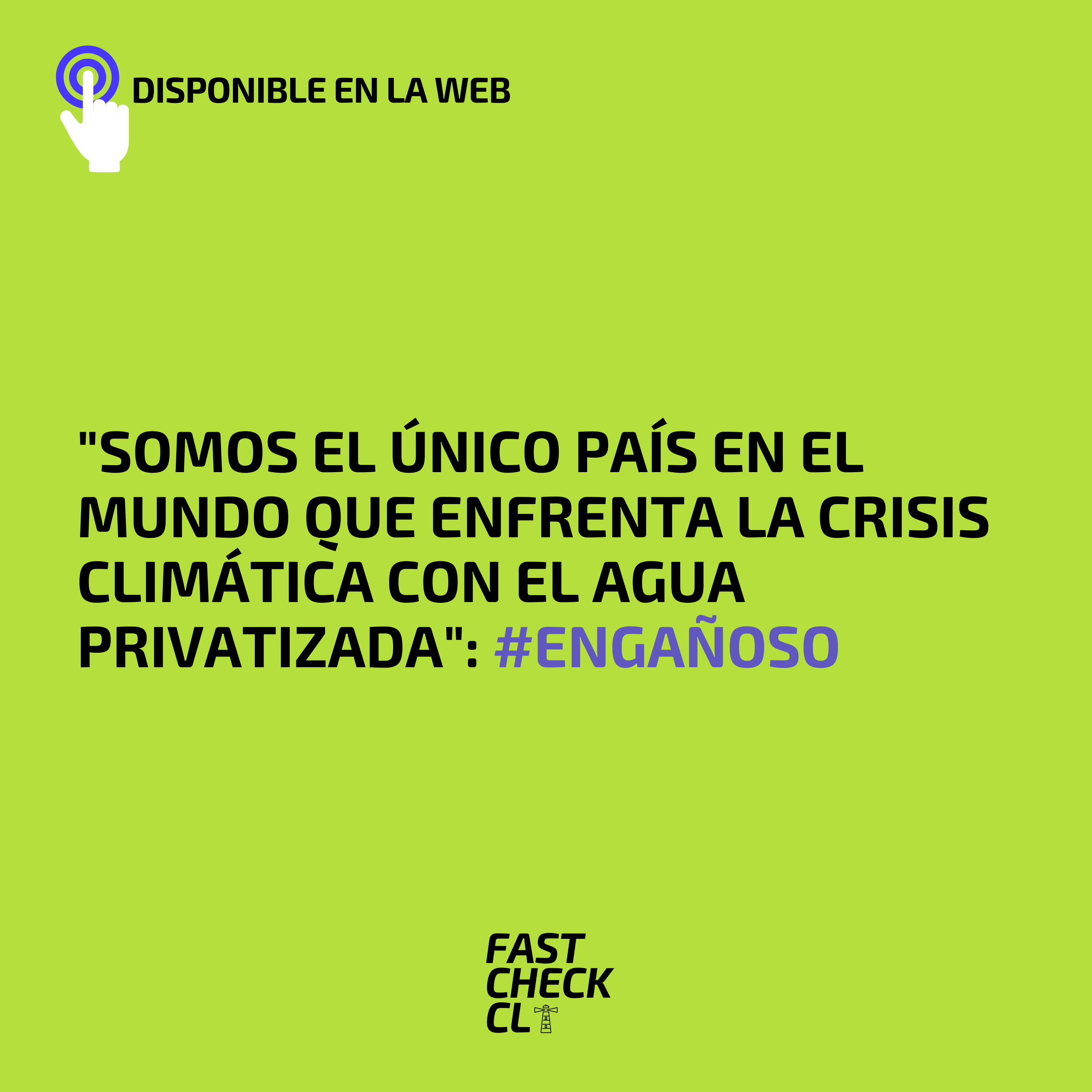 Read more about the article “Somos el único país en el mundo que enfrenta la crisis climática con el agua privatizada”: #Engañoso