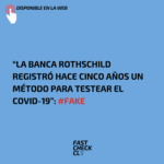 “La Banca Rothschild registró hace cinco años un método para testear el Covid-19”: #Fake