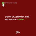 (Perú) Una semana, tres presidentes: #Real