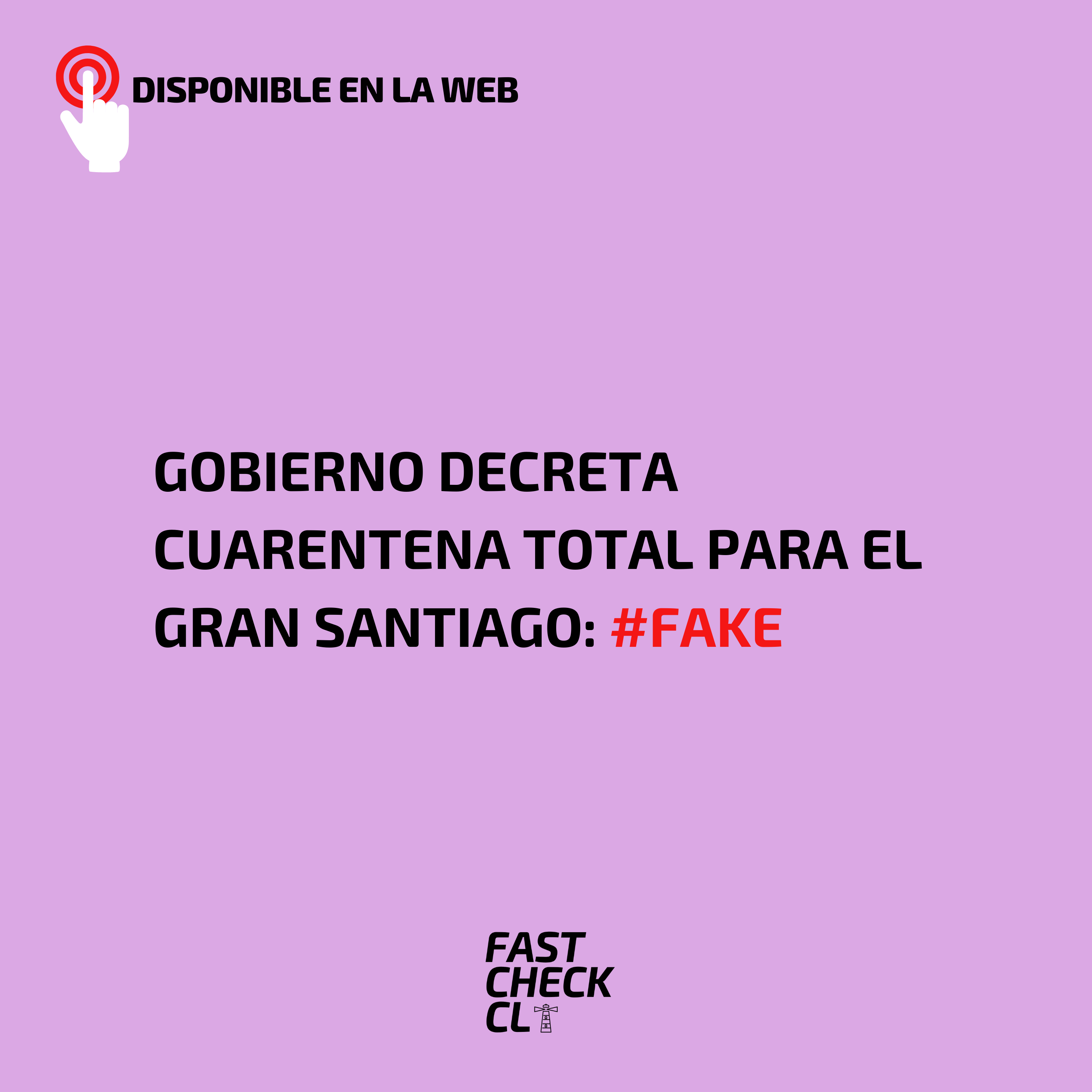 Read more about the article Gobierno decreta cuarentena total para el gran Santiago: #Fake