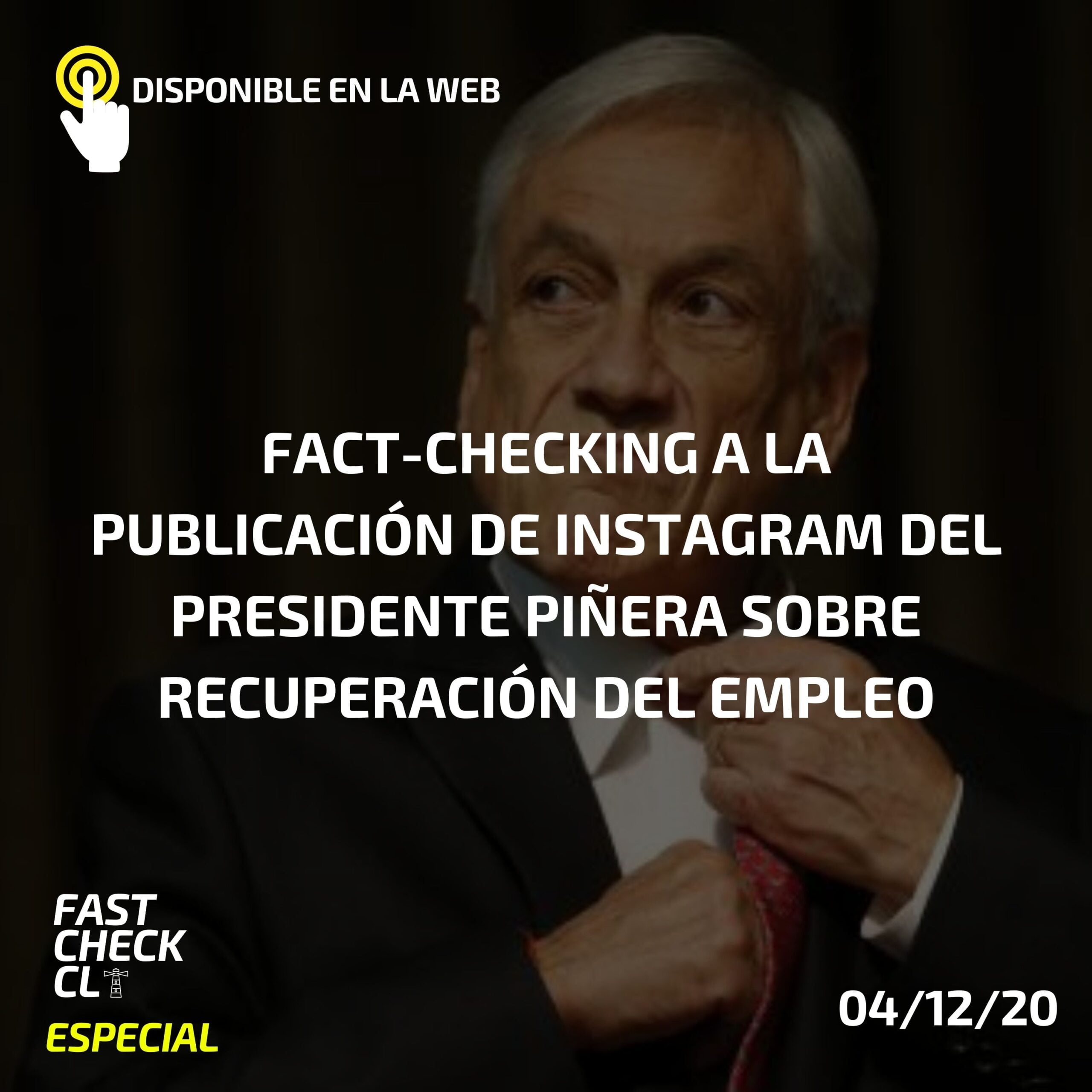 You are currently viewing Fact-checking a la publicación del Presidente Piñera sobre recuperación del empleo