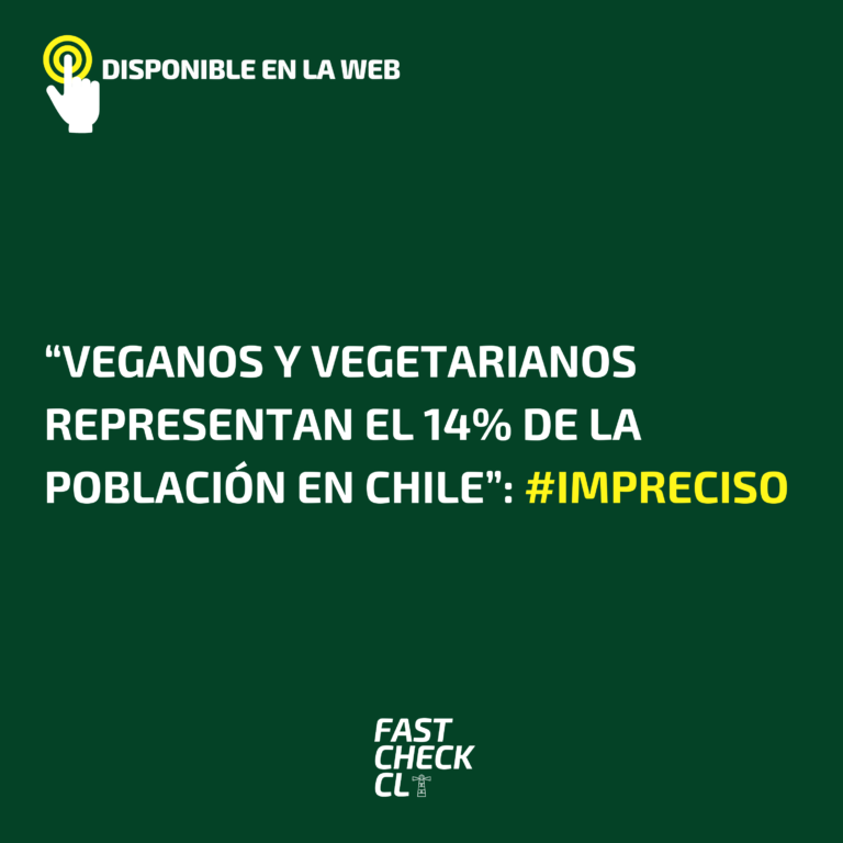 Read more about the article “Veganos y vegetarianos representan el 14% de la población en Chile”: #Impreciso