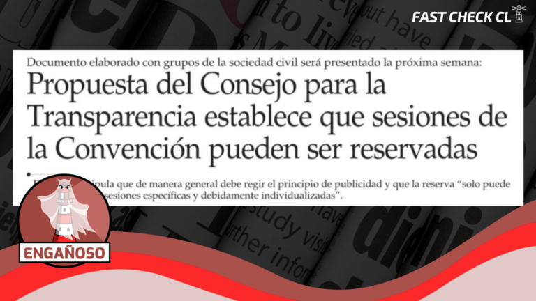 Read more about the article “Propuesta del Consejo para la Transparencia establece que sesiones de la Convención Constitucional pueden ser reservadas”: #Engañoso
