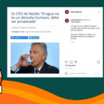 Ex CEO de Nestlé:  “El agua no es un derecho humano, debe ser privatizada”: #Impreciso