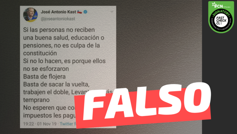 Read more about the article José Antonio Kast: “Si las personas no reciben una buena salud, educación o pensiones, no es culpa de la Constitución. Si no lo hacen es porque ellos no se esforzaron. Basta de flojera, basta de sacar la vuelta, trabajen el doble, levántense más temprano. No esperen que con mis impuestos les paguen todo”: #Falso