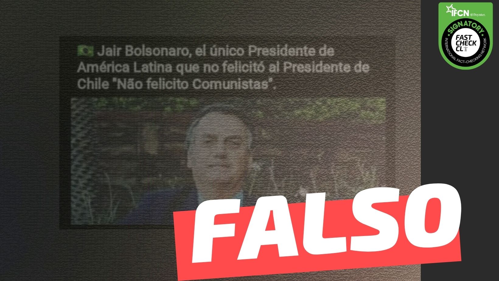 Read more about the article (Imagen) Jair Bolsonaro: “Ñao felicito Comunistas”: #Falso