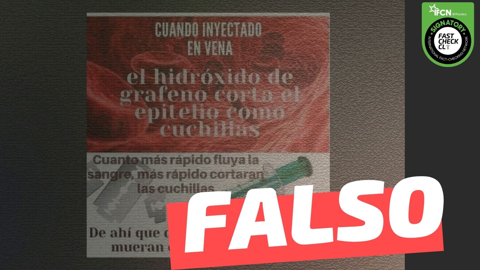 You are currently viewing “Cuando el hidróxido de grafeno es inyectado en vena corta el epitelio como cuchillas”: #Falso