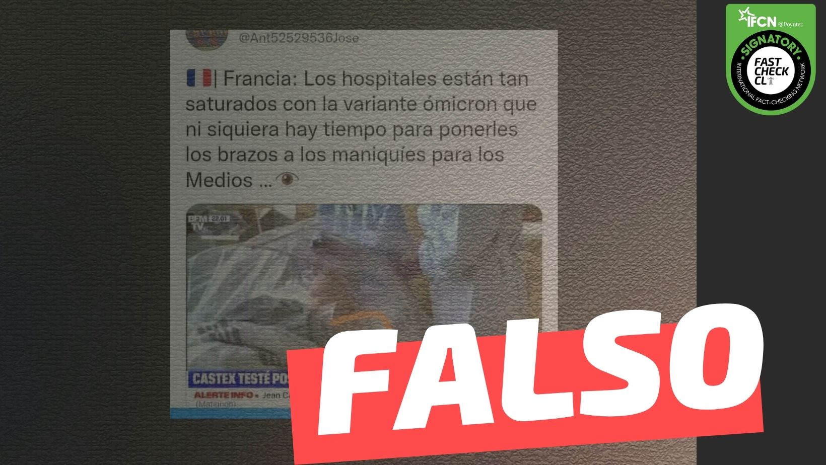 Read more about the article “Francia: Los hospitales están tan saturados con la variante ómicron que ni siquiera hay tiempo para ponerles los brazos a los maniquíes para los medios”: #Falso
