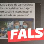 “Boric y paro de camioneros: ‘Es inaceptable que hagan barricadas e interrumpan el tránsito de las personas'”: #Falso