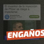 (Video) “El inventor de la inyección de Pfizer se niega a inyectarse”: #Engañoso