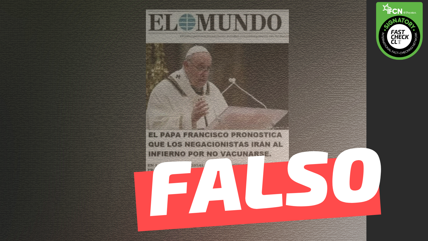 You are currently viewing (Imagen) Portada de El Mundo: “Papa Francisco pronostica que negacionistas irán al infierno por no vacunarse”: #Falso