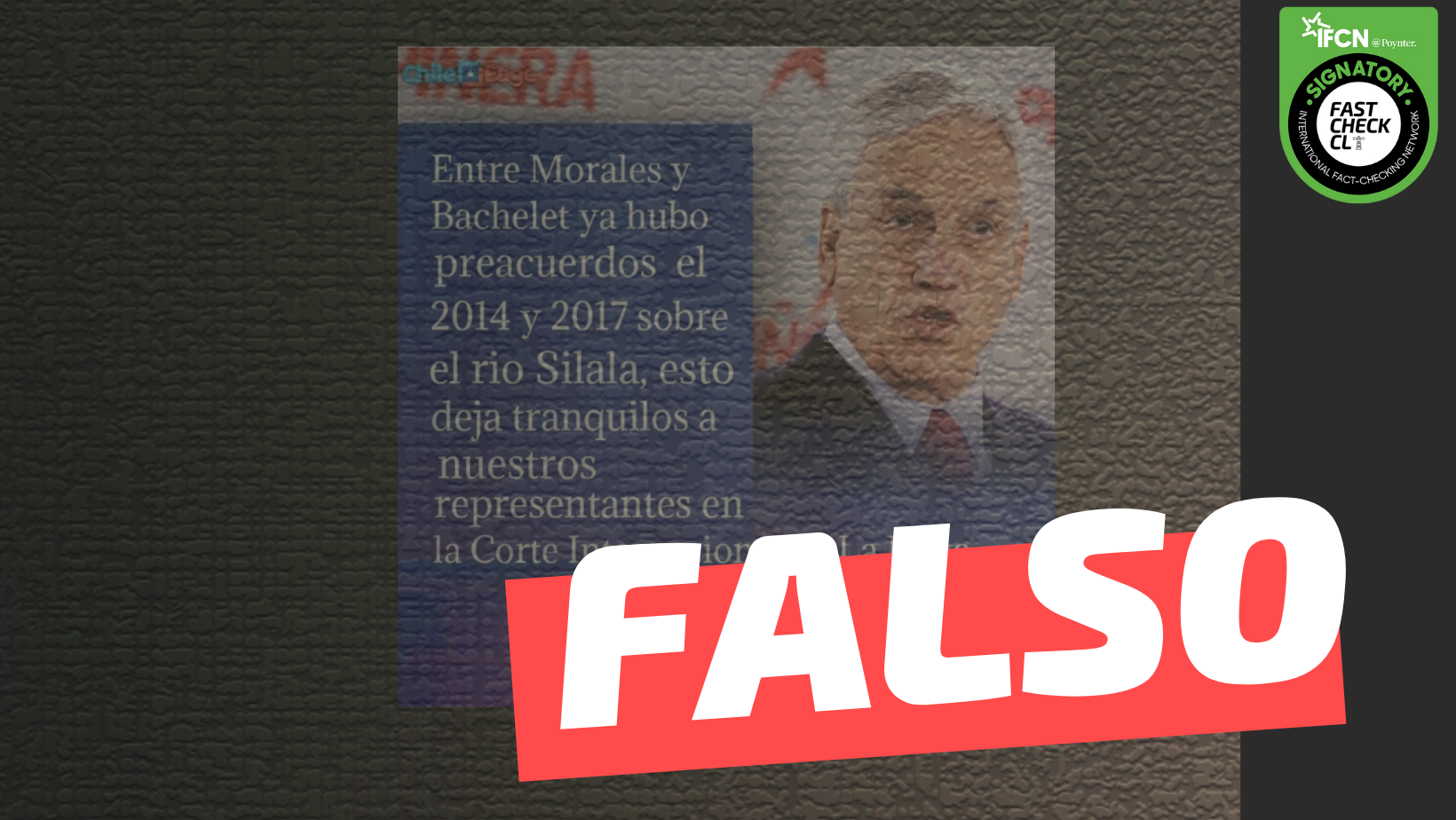 Read more about the article (Imagen) Sebastián Piñera: “Entre Morales y Bachelet ya hubo preacuerdos el 2014 y 2017 sobre el río Silala”: #Falso