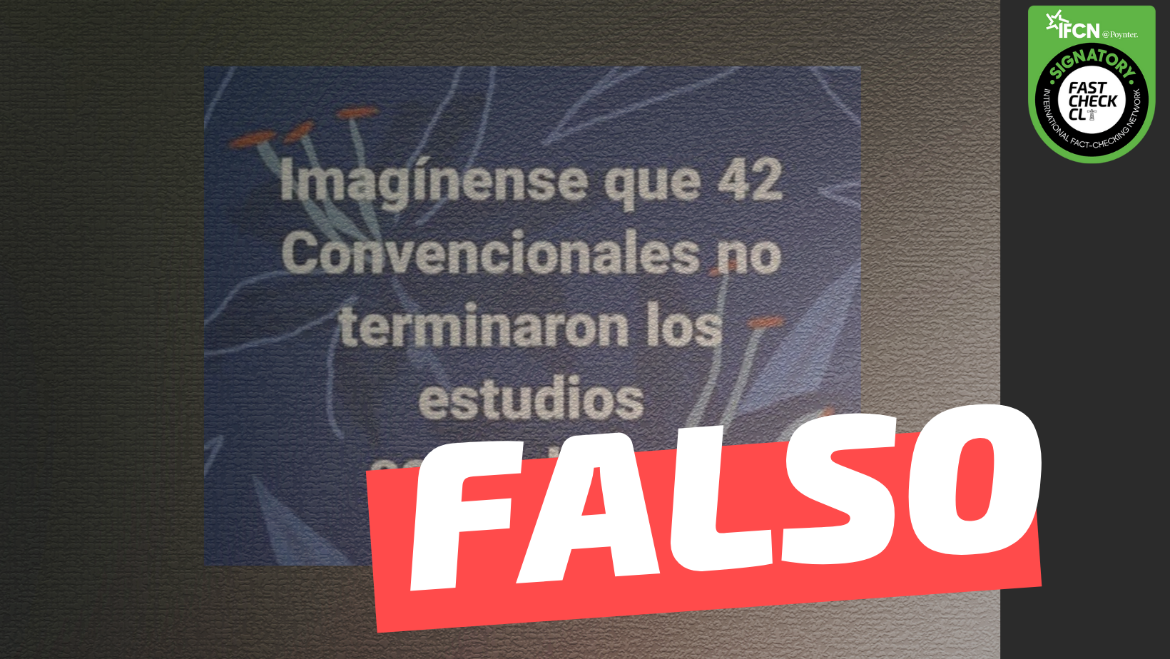 You are currently viewing “42 convencionales no terminaron los estudios secundarios”: #Falso