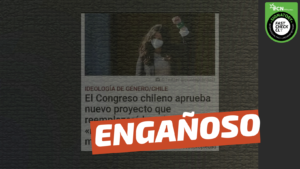 Read more about the article “El Congreso chileno aprueba nuevo proyecto que reemplaza la palabra ‘mujer’ por ‘persona menstruante'”: #Engañoso