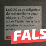 “La OMS se ve obligada a dar un humillante paso atrás en su tratado sobre pandemias ante la negativa de muchos países”: #Falso