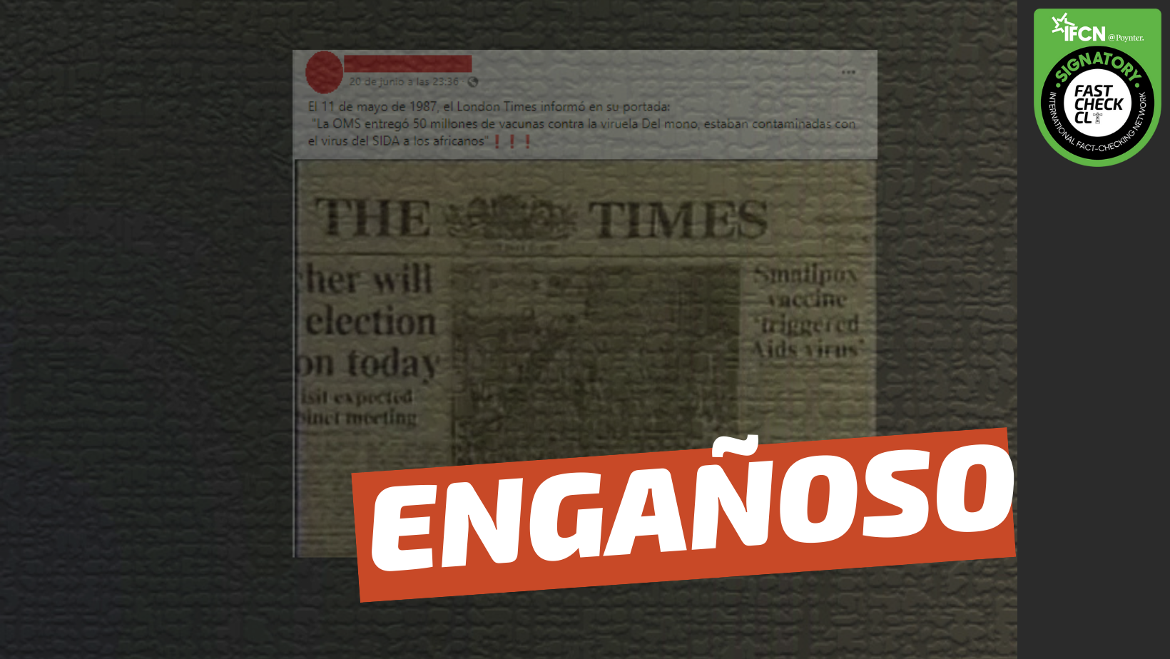 You are currently viewing “El 11 de mayo de 1987, el London Times informó en su portada: ‘La OMS entregó 50 millones de vacunas contra la viruela del mono. Estaban contaminadas con el virus del SIDA'”: #Engañoso