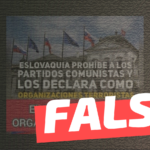 “Eslovaquia prohíbe a los partidos comunistas y los declara como organizaciones terroristas”: #Falso