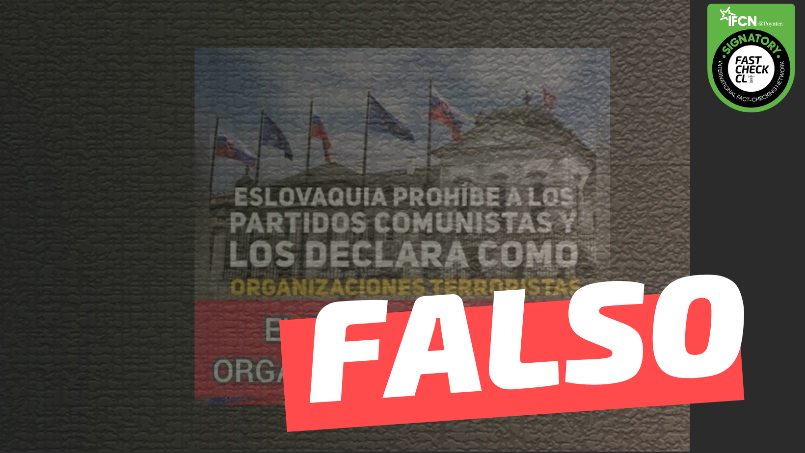 You are currently viewing “Eslovaquia prohíbe a los partidos comunistas y los declara como organizaciones terroristas”: #Falso