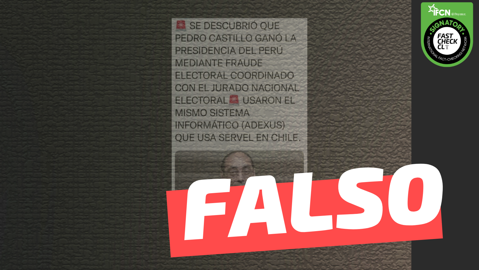 You are currently viewing “Se descrubrió que Pedro Castillo ganó la presidencia del Perú mediante fraude electoral coordinado con el Jurado Nacional. Usaron el mismo sistema informático (Adexus) que usa el Servel en Chile”: #Falso