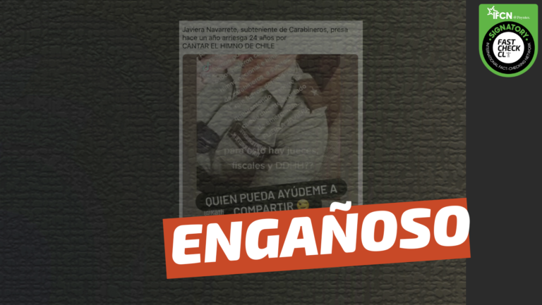 Read more about the article “Javiera Navarrete, subteniente de Carabineros, presa hace un año, arriesga 24 años por cantar el himno nacional”: #Engañoso