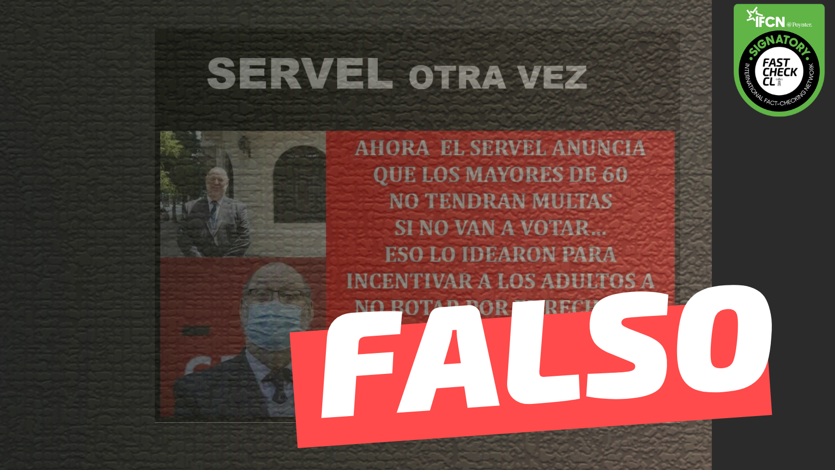 You are currently viewing “Ahora el Servel anuncia que los mayores de 60 no tendrán multas si no van a votar”: #Falso