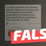 “Los datos oficiales del gobierno alemán indican que las personas completamente vacunadas desarrollarán el síndrome de inmunodeficiencia adquirida (SIDA)”: #Falso