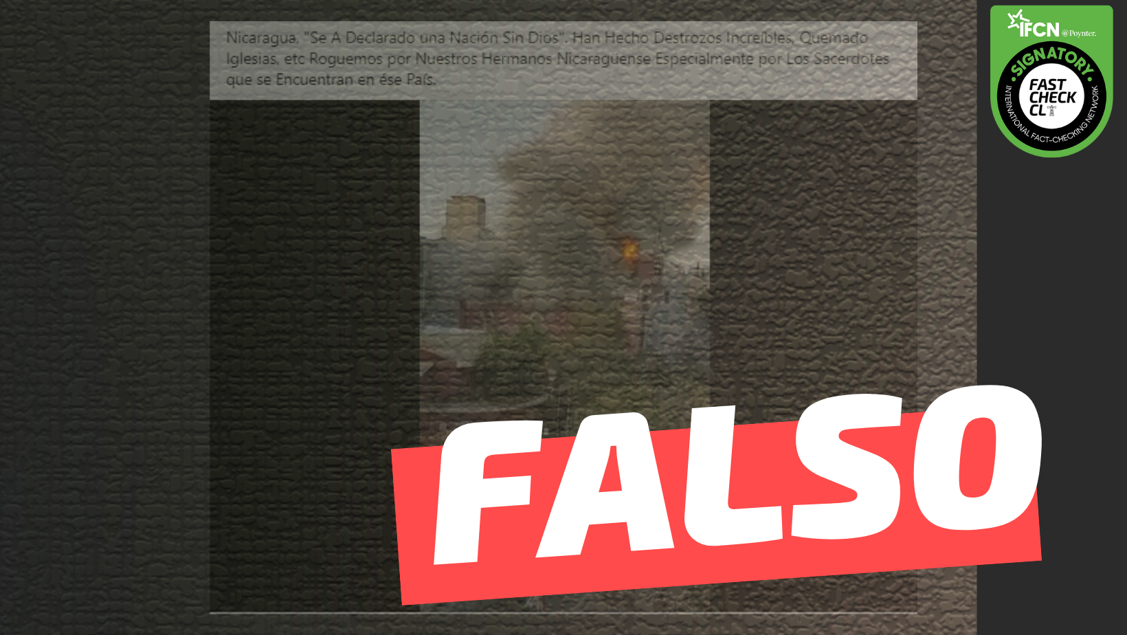 You are currently viewing (Video) “Nicaragua. Han hecho destrozos increíbles quemando iglesias”: #Falso