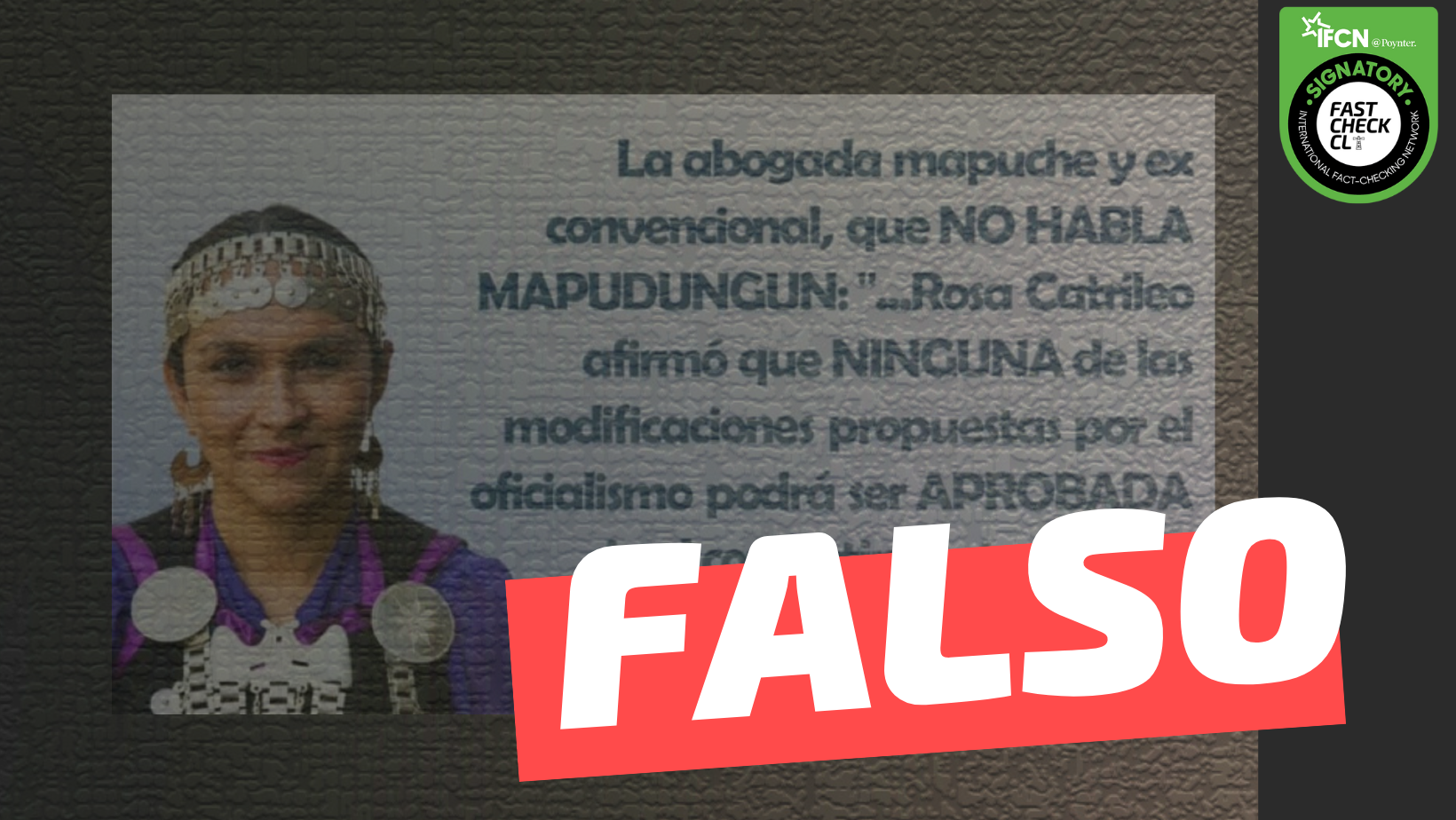 You are currently viewing “Rosa Catrileo afirm贸 que ninguna de las modificaciones propuestas por el oficialismo podr谩 ser aprobada sin el consentimiento de los 11 pueblos originarios”: #Falso