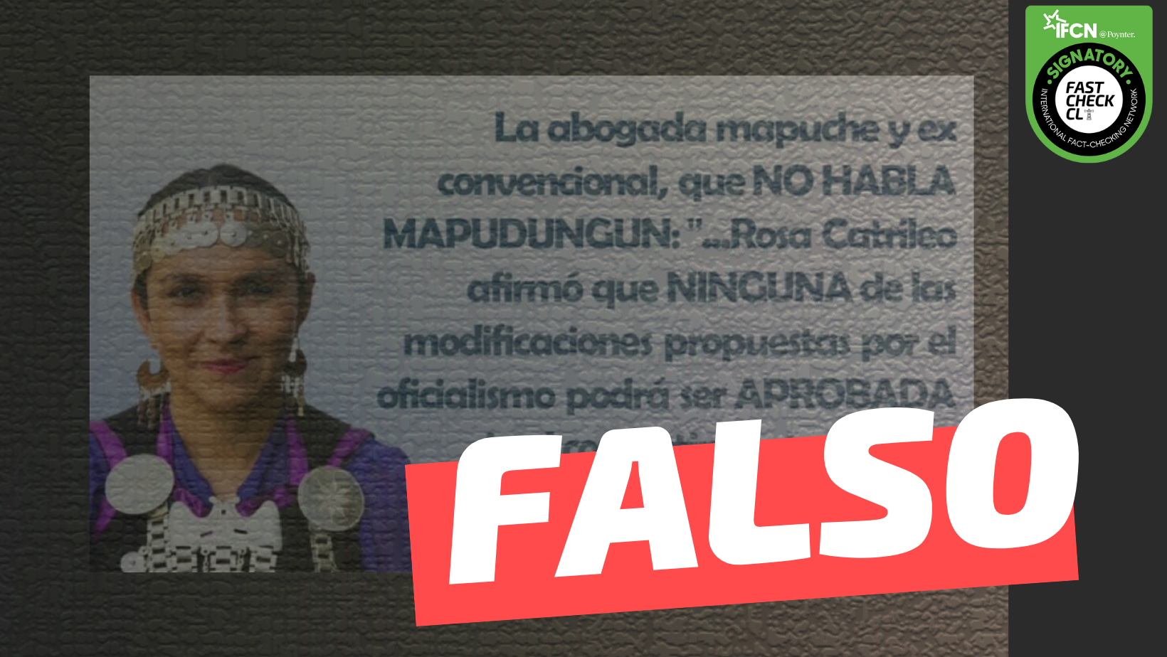 You are currently viewing “Rosa Catrileo afirmó que ninguna de las modificaciones propuestas por el oficialismo podrá ser aprobada sin el consentimiento de los 11 pueblos originarios”: #Falso