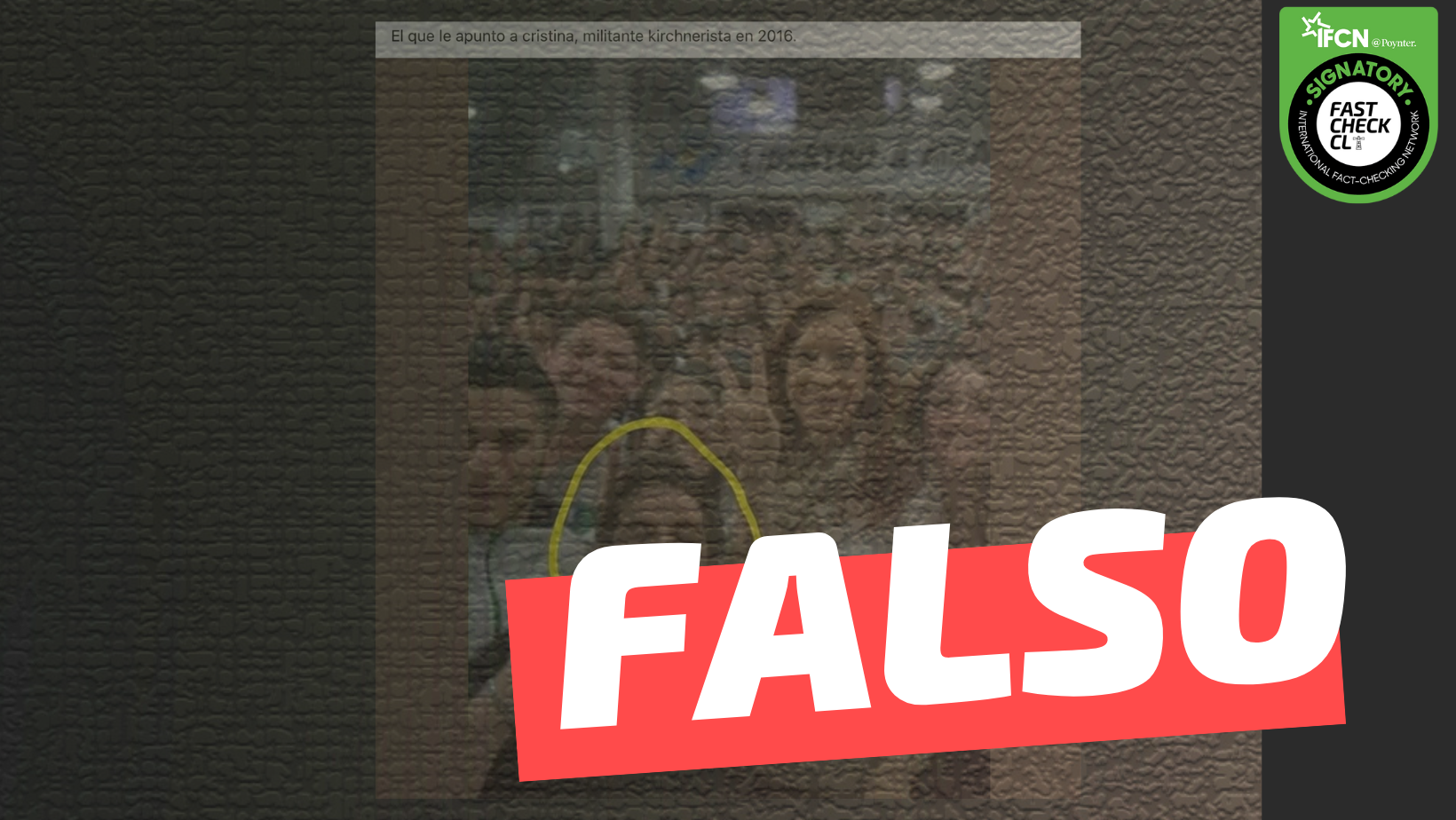 You are currently viewing (Imagen) “El que le apuntó a Cristina, militante kirchnerista en 2016”: #Falso