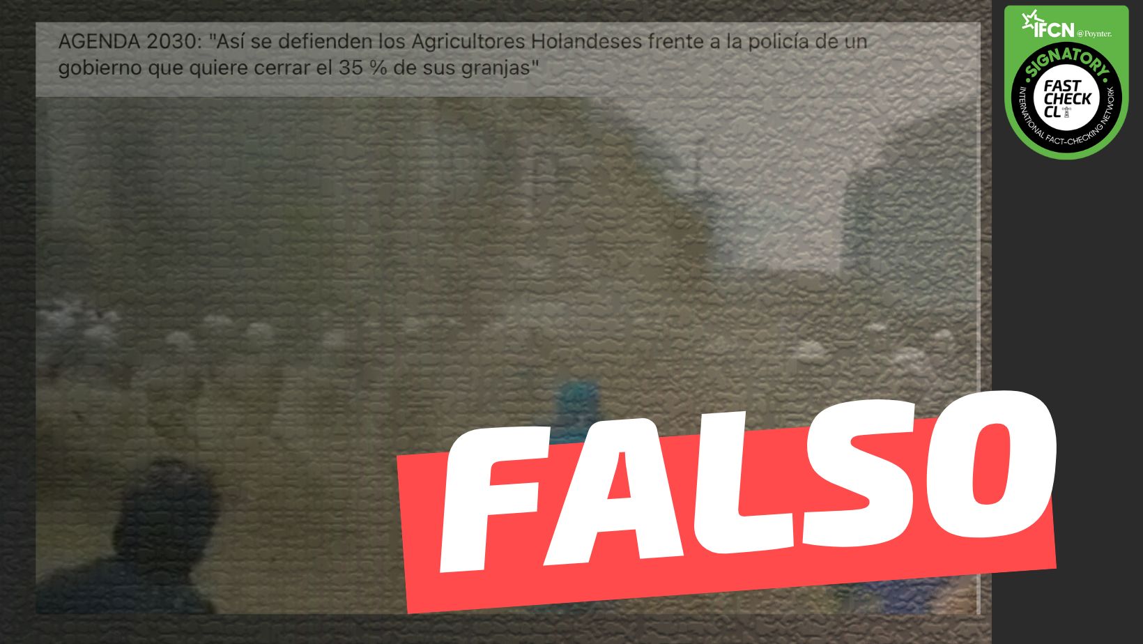 You are currently viewing (Video) “Agenda 2030: Así se defienden los agricultores holandeses frente a la policía de un gobierno que quiere cerrar el 35% de sus granjas”: #Falso