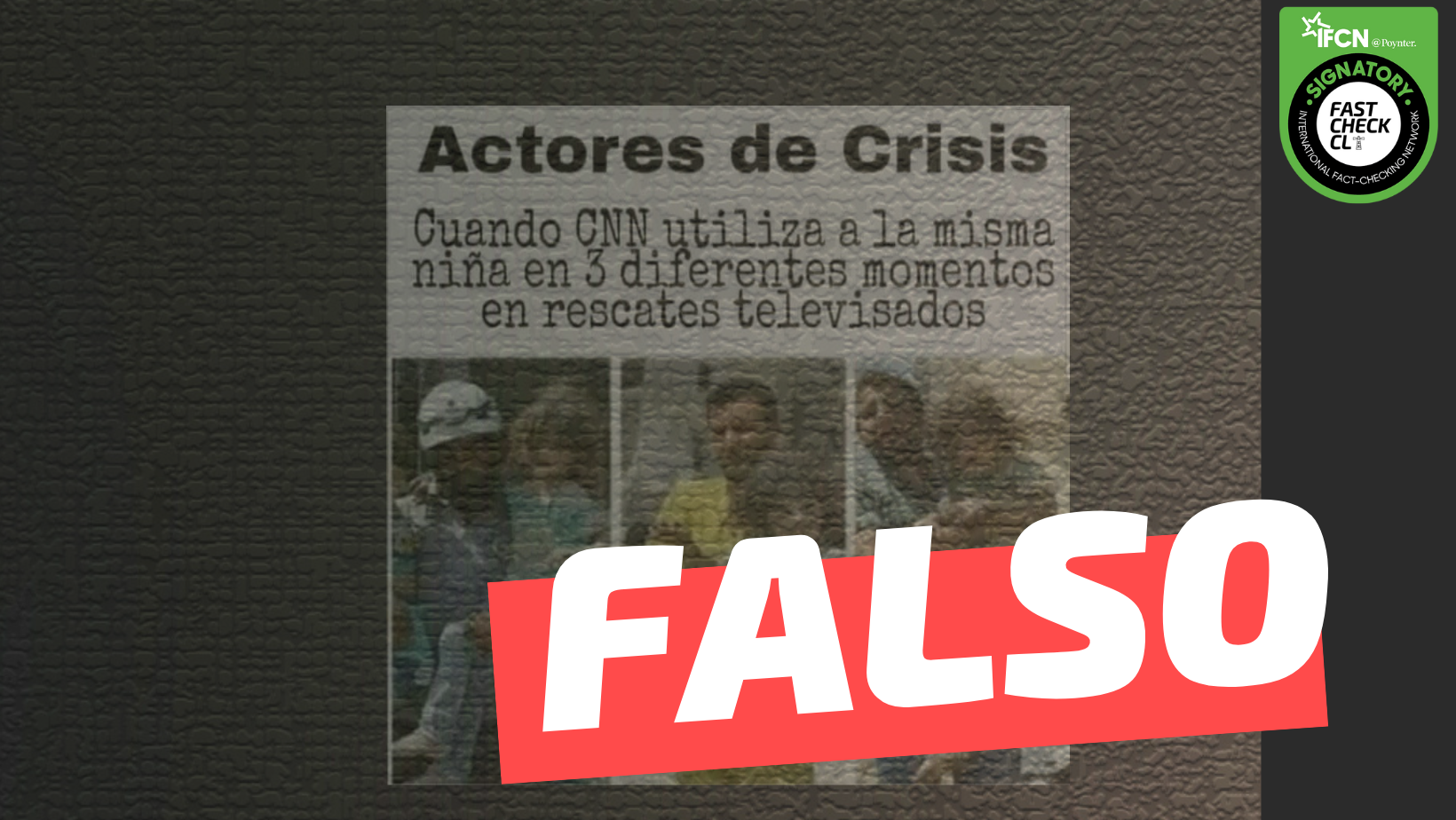 You are currently viewing (Imagen) “Cuando CNN utiliza la misma niña en 3 diferentes momentos en rescates televisados”: #Falso