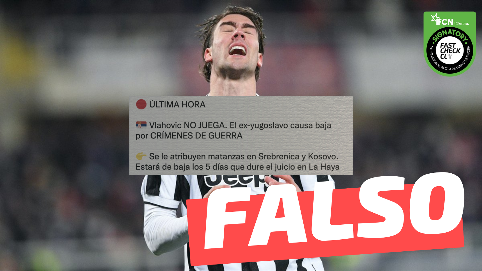 You are currently viewing “Última hora: Vlahović no juega. El ex-yugoslavo causa baja por Crímenes de Guerra”: #Falso