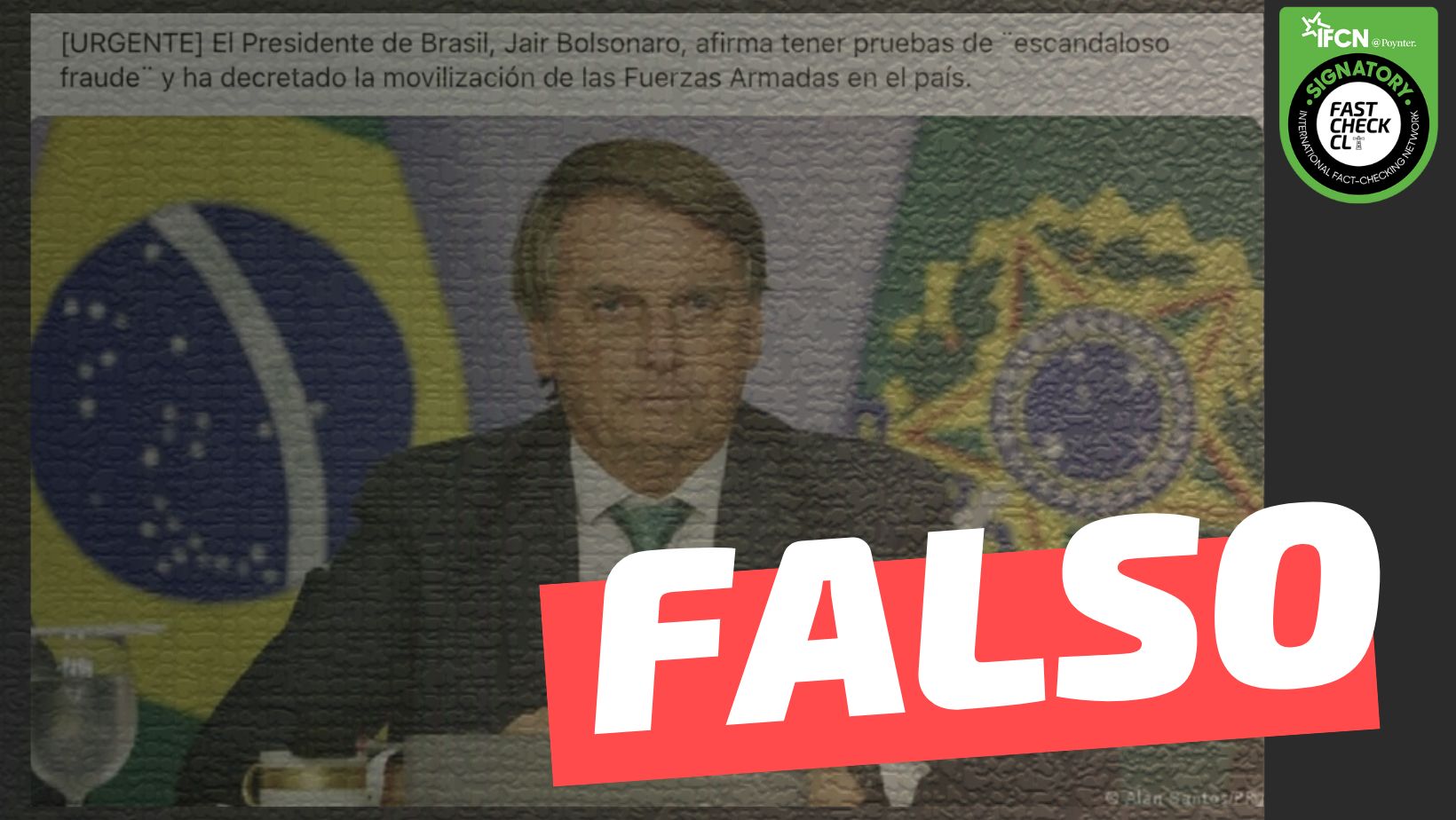 You are currently viewing “El presidente de Brasil, Jair Bolsonaro, afirma tener pruebas de ‘escandaloso fraude’ y ha decretado la movilización de las Fuerzas Armadas en el país”: #Falso