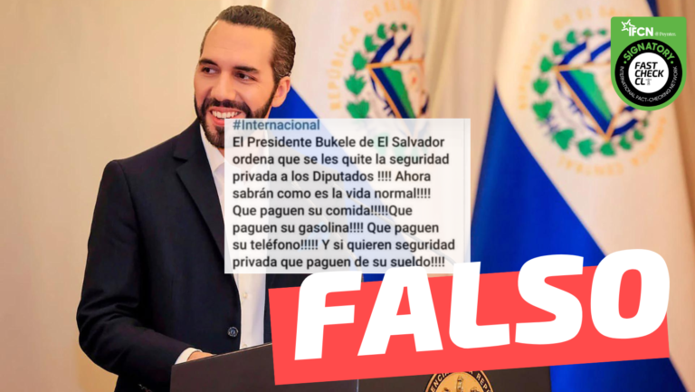 Read more about the article “El Presidente Bukele de El Salvador ordena que se les quite la seguridad privada a los diputados”: #Falso