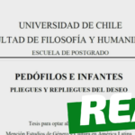 “Dedicatoria de tesis en U.Chile: ‘Dedicada a los niños y niñas de deseo inquieto (…). A los pedófilos de deseo culposo, para que exorcicen su malestar y sus temores por amar a quienes aman'”: #Real