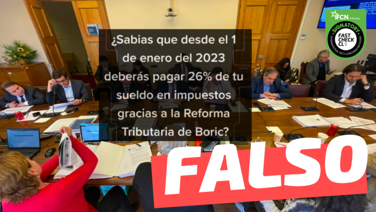 Read more about the article “¿Sabías que desde el 1 de enero de 2023 deberás pagar 26% de tu sueldo en impuestos gracias a la reforma tributaria de Boric?”: #Falso