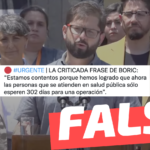 Gabriel Boric dijo: “Estamos contentos porque hemos logrado que ahora las personas que se atienden en salud pública solo esperen 302 días para una operación”: #Falso