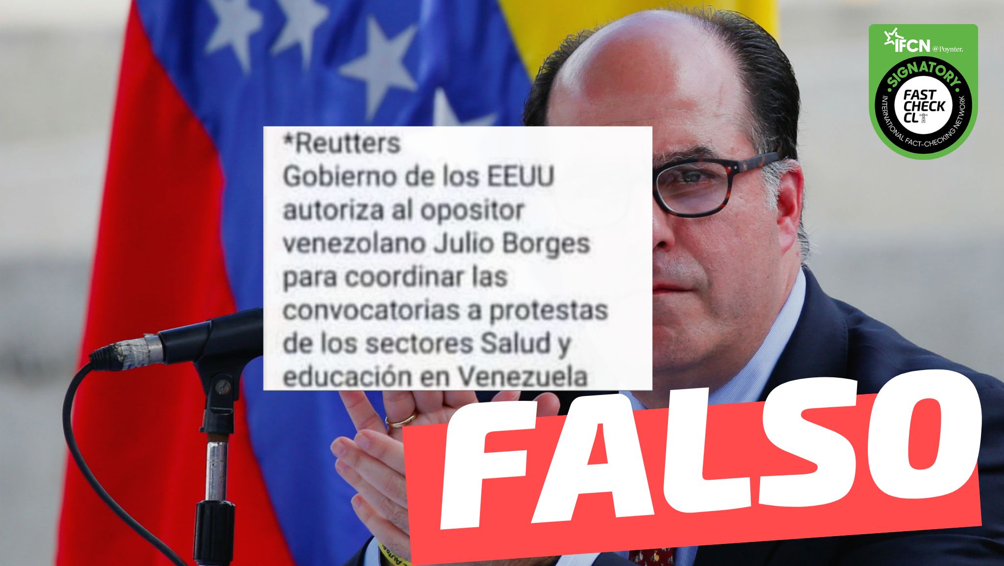 You are currently viewing “Reutters: Gobierno de los EE.UU. autoriza a opositor venezolano Julio Borges coordinar las convocatorias a protestas de los sectores de Salud y Educaci贸n en Venezuela”: #Falso