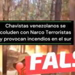 (Video) “Chavistas venezolanos se coluden con narcos terroristas y provocan incendios en el sur”: #Falso