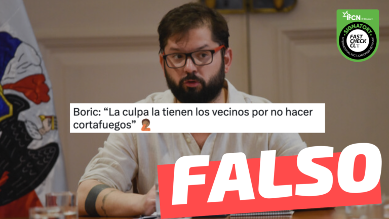 Read more about the article Gabriel Boric: “La culpa la tienen los vecinos por no hacer cortafuegos”: #Falso