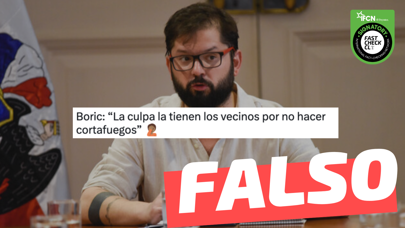 You are currently viewing Gabriel Boric: “La culpa la tienen los vecinos por no hacer cortafuegos”: #Falso