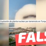 (Video) “Explosión de planta nuclear por terremoto en Turquía”: #Falso