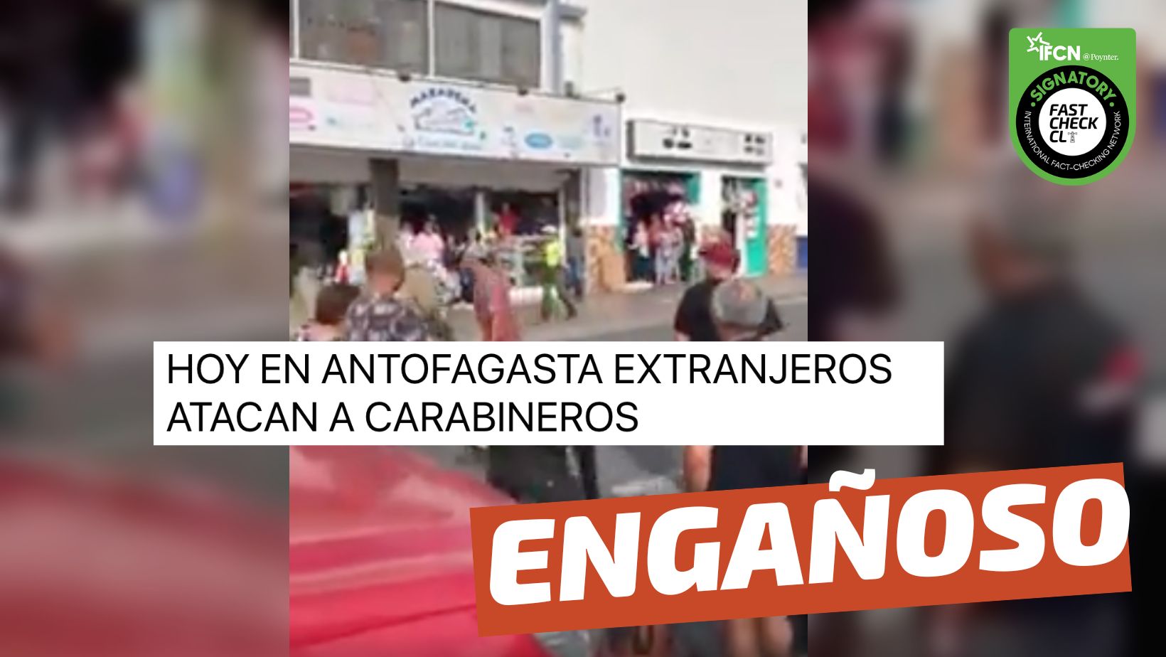 You are currently viewing (Video) “Hoy en Antofagasta extranjeros atacan a Carabineros”: #Engañoso