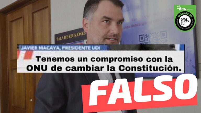 Read more about the article Javier Macaya dijo: “Tenemos un compromiso con la ONU de cambiar la Constituci贸n”: #Falso