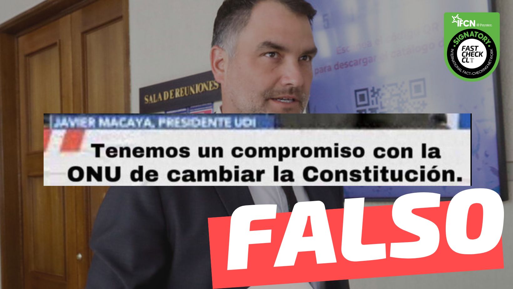You are currently viewing Javier Macaya dijo: “Tenemos un compromiso con la ONU de cambiar la Constitución”: #Falso